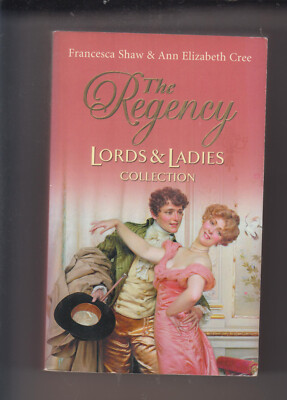 The Regency Lords & Ladies Collection Band 21 Francesca Shaw Ann Elizabeth Cree