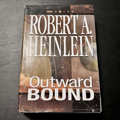 Outward Bound by Robert Heinlein (Hardcover, 2006 Printing, HCDJ)