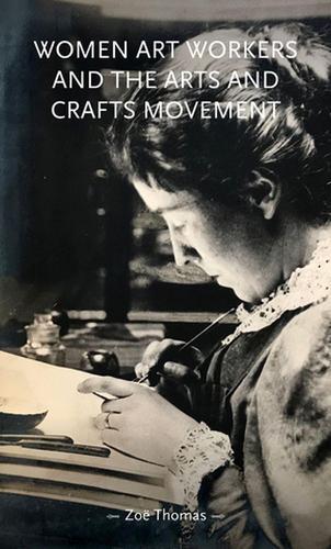 Thumbnail - Zoë Thomas Women Art Workers And The Arts And Crafts Movemen