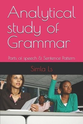 Analytical study of Grammar: Parts of speech & Sentence Pattern by Simla Ls Pape