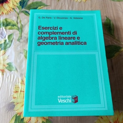 Übungen und Ergänzungen der linearen Algebra und analytischen Geometrie De Paris Veschi