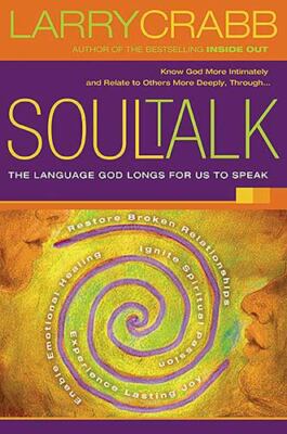 Soul Talk: The Language God Longs for Us to Spe- 9781591450399, Crabb, hardcover