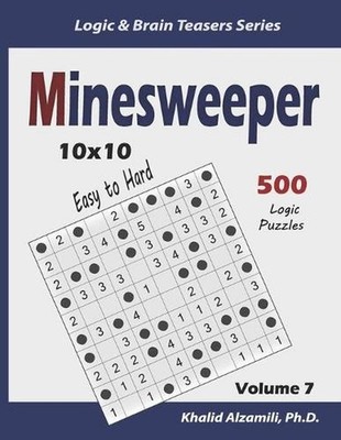 Minesweeper: 500 Easy to Hard Logic Puzzles (10x10) by Khalid Alzamili (English)