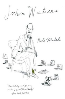 John Waters Role Models (Paperback)