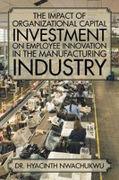 Hyacinth Nwachukwu | The Impact Of Organizational Capital Investment On...
