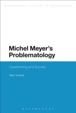 Michel Meyer's Problematology: Questioning and Society by Dr. Turnbull, Nick