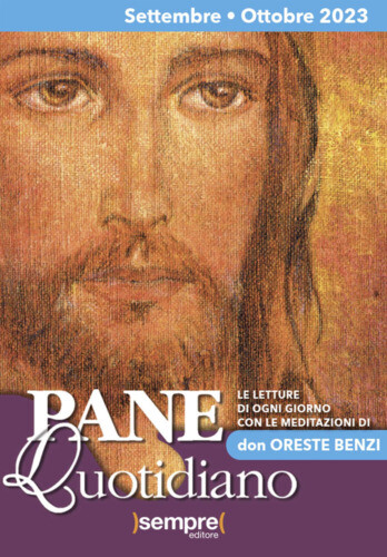 Libri Oreste Benzi - Pane Quotidiano. Settembre-Ottobre 2023