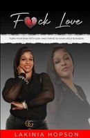 F Ck Love | Turn Your Pain Into Gain And Thrive In Your Life & Business | Hopson