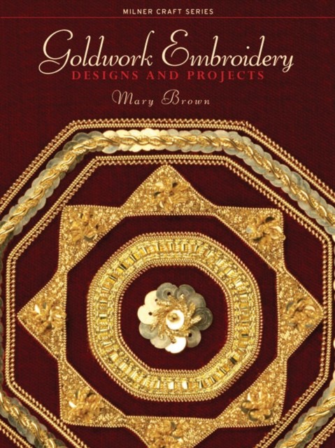 Goldwork Embroidery: Designs and Projects by Mary Brown NEW - Image 4