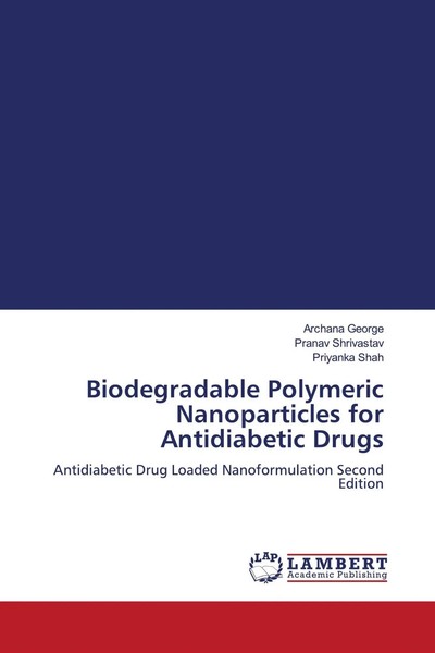 Archana George (U. A.) | Biodegradable Polymeric Nanoparticles For...-image