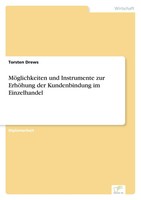 Torsten Drews | MöGlichkeiten Und Instrumente Zur ErhöHung Der Kundenbindung...