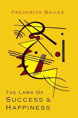 The Laws of Success & Happiness | Frederick W. Bailes | Englisch | Taschenbuch