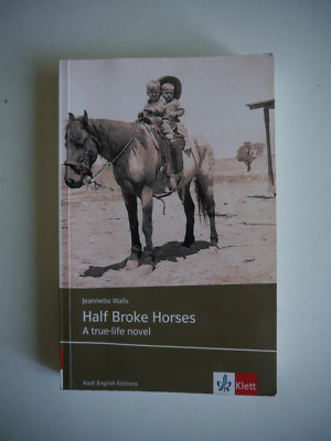 Half Broke Horses : A True Novel - Jeanette Walls - (A27)