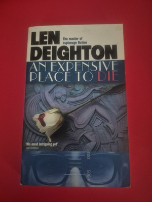 AN EXPENSIVE PLACE TO DIE By Len Deighton Unread (LB)
