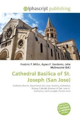 Frederic P. Miller (u. a.) | Cathedral Basilica of St. Joseph (San Jose) | Buch