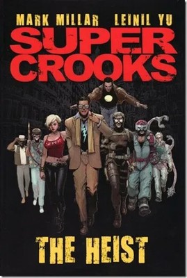 SUPER CROOKS Volume 1 THE HEIST Graphic Novel
