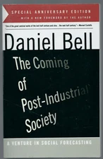 The Coiming of Post-Industrial Society by Daniel Bell,  25th Anniversay Edition