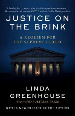 Justice on the Brink: A Requiem fo- 0593447948, Linda Greenhouse, paperback, new