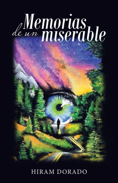 Memorias De Un Miserable by Hiram Dorado (Paperback Book)