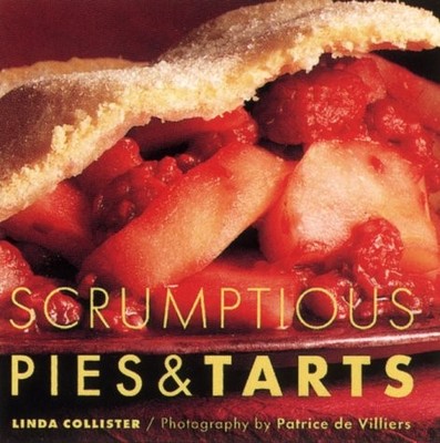 Scrumptious Pies & Tarts by Collister, Linda