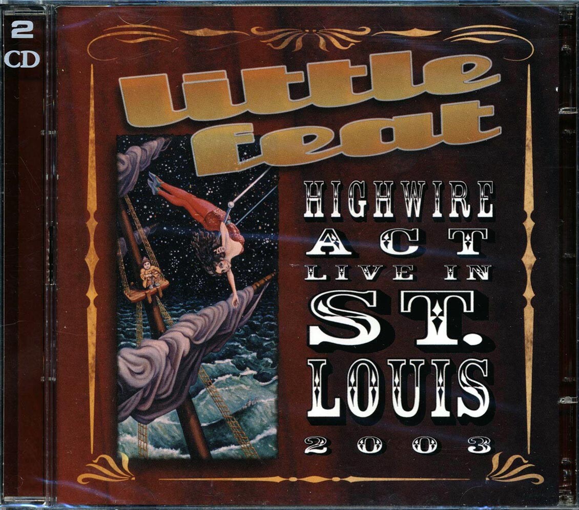 CD Little Feat - Highwire Act: Концерт в Сент-Луисе, 2003