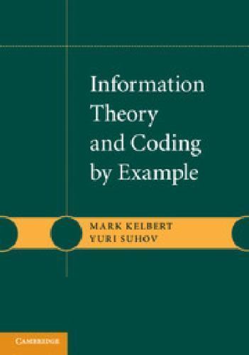 Information Theory and Coding by Example Kelbert Suhov Paperback 9780521139885