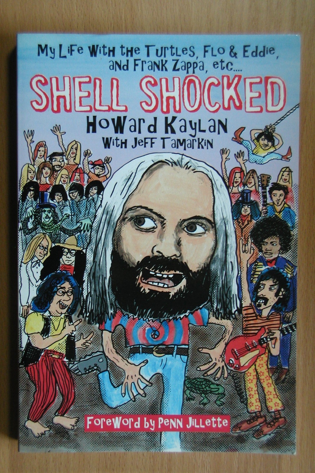 Shell Shocked: My Life with The Turtles, Flo & Eddie, and Frank Zappa, etc.
