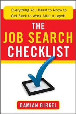 The Job Search Checklist: Everything You Need to Know to Get Back to Work After