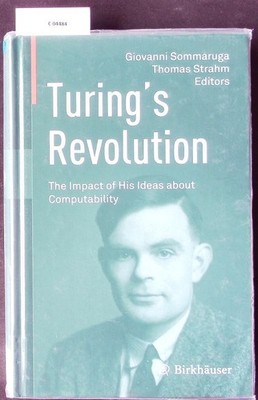 Turing's revolution. The impact of his ideas about computability. Sommaruga, Gio