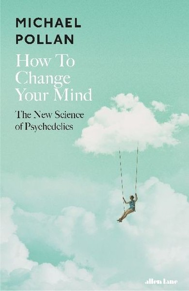 How To Change Your Mind Michael Pollan-image