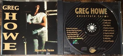 GREG HOWE - UNCERTAIN TERMS CD