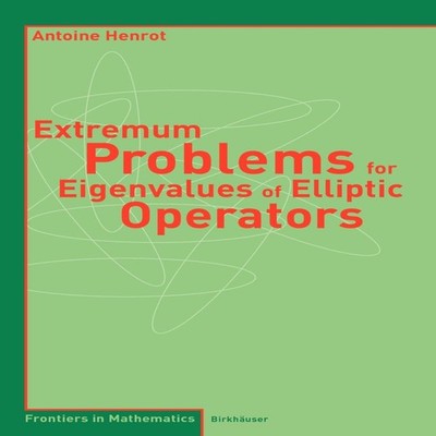 Extremum Problems for Eigenvalues of Elliptic Operators Antoine H