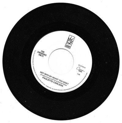CARLSON, Paulette  (Not With My Heart You Don't)  Liberty S7-57737 = FJO! labels