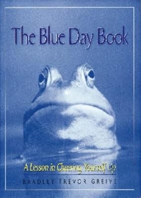 The Blue Day Book: A Lesson in Cheering Yourself Up, Greive, Bradley Trevor, Use