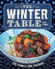 The Winter Table: Fireside Feasts for - Hardcover, by Lemke Lisa - Very Good u