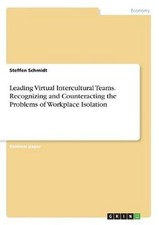 Leading Virtual Intercultural Teams. Recognizing and Counteracting the Problems 