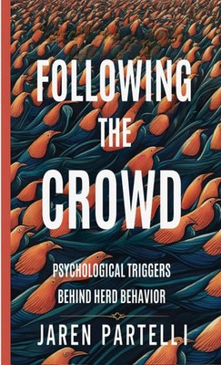 Following the Crowd Psychological Triggers Behind Herd Behavior Partelli Buch