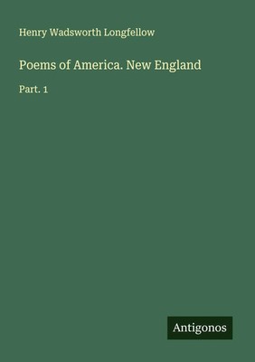 Henry Wadsworth Longfellow | Poems of America. New England | Taschenbuch (2025)