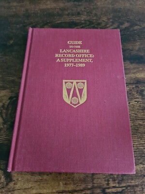 Guide to The Lancashire Record Office - A Supplement 1977-1989 - HB - 1992 1st 