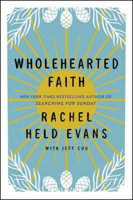 Wholehearted Faith - Chu, Jeff|Evans, Rachel Held - Very Good - See conditio...