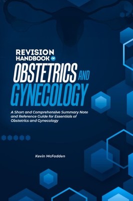 REVISION HANDBOOK OF OBSTETRICS AND GYNECOLOGY: A Pocket Comprehensive Summa...