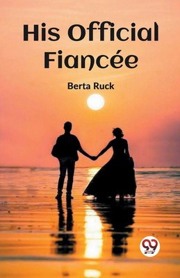 His Official Fiancee | Berta Ruck | Taschenbuch | Englisch | 2024