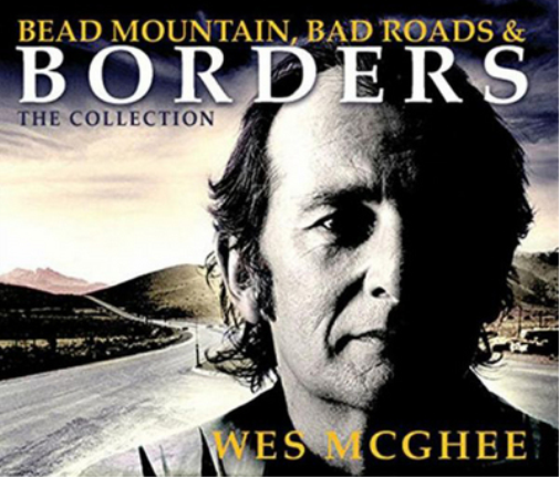 Wes McGhee Bead Mountain, Bad Roads and Borders: The Collection (CD) Box Set