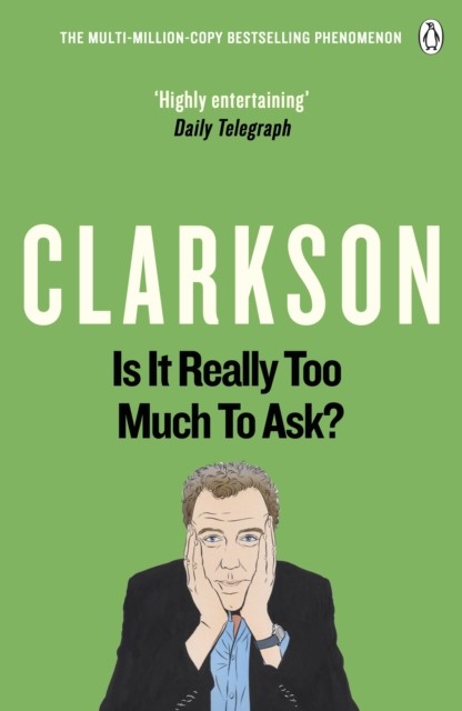 Is It Really Too Much To Ask? by Jeremy Clarkson (Paperback Book)