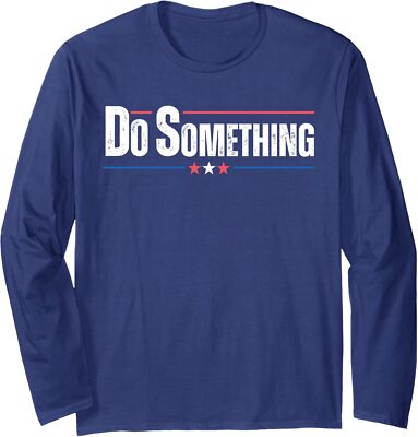 Do Something Co Vote Politic President Design Long Sleeve Tshirt