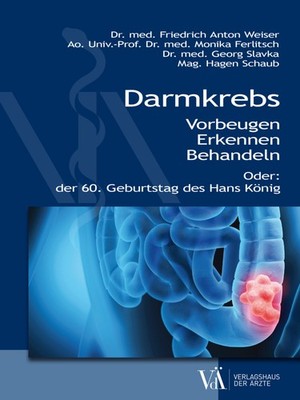Darmkrebs | Hagen Schaub, MCs, Friedrich Anton Weiser, Monika Ferlitsch, G...