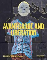 Avantgarde & Liberation. Contemporary Art And Decolonial Modernism | Englisch