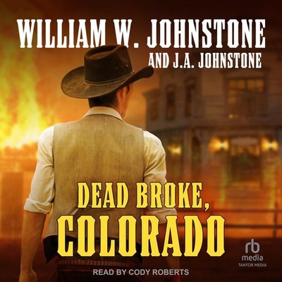 William W Johnstone J A Johnstone Dead Broke, Colorado (Hardback) (UK IMPORT)