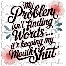 Sublimation Print My Problem Funny Ready To Press Paper Ink Heat Transfer