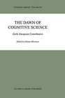 The Dawn of Cognitive Science: Early European Contributors by Kluwer Academic Publishers (Hardback, 2001)